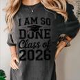 I Am So Done Class Of 2026 Graduation School Graduate Women's Comfort Colors T-Shirt Pepper