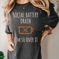 Social Battery Drain I'm So Over It Line Introverts Women's Comfort Colors T-Shirt Pepper Social Battery Drain I'm So Over It Line Introverts Women's Comfort Colors T-Shirt Pepper