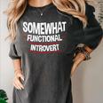 Somewhat Functional Introvert Women's Comfort Colors T-Shirt Pepper Somewhat Functional Introvert Women's Comfort Colors T-Shirt Pepper