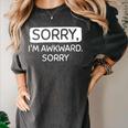Sorry I'm Awkward Sorry Socially Awkward Introvert Women's Comfort Colors T-Shirt Pepper