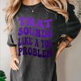 That Sounds Like A You Problem Groovy Introvert Raglan Baseball Tee Women's Comfort Colors T-Shirt Pepper