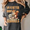 Squirrel Animal Life Is Better With Books And a Women's Comfort Colors T-Shirt Pepper