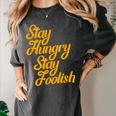 Stay Hungry Stay Foolish Shirt Motivational Graduation Tee Women's Comfort Colors T-Shirt Pepper