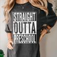 Straight Outta Preschool Pre-School Graduation Cool Women's Comfort Colors T-Shirt Pepper