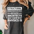 Structural Engineer Shirt Physics Quote Graduation Women's Comfort Colors T-Shirt Pepper