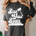 Sue You Soon Law Student School Graduation Women's Comfort Colors T-Shirt Pepper