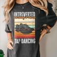 Tap Dancing Introvert Teacher Tap Dancer Tap Dance Women's Comfort Colors T-Shirt Pepper Tap Dancing Introvert Teacher Tap Dancer Tap Dance Women's Comfort Colors T-Shirt Pepper