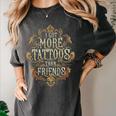 I Have More Tattoos Than Friends Introvert Women's Comfort Colors T-Shirt Pepper I Have More Tattoos Than Friends Introvert Women's Comfort Colors T-Shirt Pepper