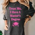 Trust Me I Have A Master's Degree Graduation Women's Comfort Colors T-Shirt Pepper