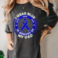 I Wear Blue In Memory Of My Dad Colon Cancer Awareness Women's Comfort Colors T-Shirt Pepper I Wear Blue In Memory Of My Dad Colon Cancer Awareness Women's Comfort Colors T-Shirt Pepper