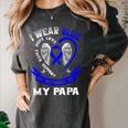 I Wear Blue In Memory Of Papa Colon Cancer Awareness Shirts Women's Comfort Colors T-Shirt Pepper