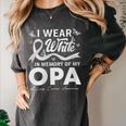I Wear In Memory Of My Opa Lung Cancer Women's Comfort Colors T-Shirt Pepper I Wear In Memory Of My Opa Lung Cancer Women's Comfort Colors T-Shirt Pepper