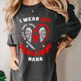 I Wear Red In Memory Of Nana Heart Disease Awareness Graphic Women's Comfort Colors T-Shirt Pepper