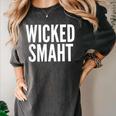 Wicked Smaht Boston Accent Graduation Tee Women's Comfort Colors T-Shirt Pepper