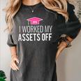 I Worked My Assets Off Accounting Graduation T-Shirt Women's Comfort Colors T-Shirt Pepper