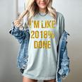 2018 Done High School Senior Graduation New Years Eve Shirt Women's Comfort Colors T-Shirt Bay