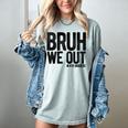 Bruh We Out 4th Graders Fourth Grade Graduation Class 2026 Women's Comfort Colors T-Shirt Bay
