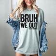 Bruh We Out 8th Graders Eighth Grade Graduation Class 2026 Women's Comfort Colors T-Shirt Bay