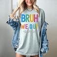 Bruh We Out Seniors Senior Year Back To School Graduation Women's Comfort Colors T-Shirt Bay