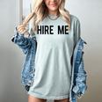College Graduation Hire Me Women's Comfort Colors T-Shirt Bay