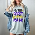 My Daddy Is A Graduate Shirt Matching Family Graduation Women's Comfort Colors T-Shirt Bay