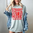 Straight Outta Preschool Graduation Class Of 2018 Women's Comfort Colors T-Shirt Bay