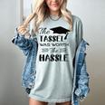 The Tassel Was Worth The Hassle Shirt Graduation TShirt Women's Comfort Colors T-Shirt Bay