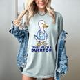 Trust Me I'm a Ducktor Doctor Sayings Graduation Women's Comfort Colors T-Shirt Bay