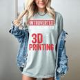 3D Printer Introvert 3D Printing Women's Comfort Colors T-Shirt Denim 3D Printer Introvert 3D Printing Women's Comfort Colors T-Shirt Denim