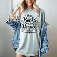 I Like Books More Than People Quote Women's Comfort Colors T-Shirt Denim