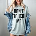 Don't Touch Me Introvert Antisocial Introverted Women's Comfort Colors T-Shirt Denim Don't Touch Me Introvert Antisocial Introverted Women's Comfort Colors T-Shirt Denim