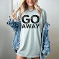 Go Away Sarcastic Antisocial Introvert Saying Women's Comfort Colors T-Shirt Denim Go Away Sarcastic Antisocial Introvert Saying Women's Comfort Colors T-Shirt Denim