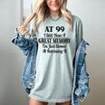 I Have A Great Memory But Slow Retrieval 99th Birthday Women's Comfort Colors T-Shirt Denim I Have A Great Memory But Slow Retrieval 99th Birthday Women's Comfort Colors T-Shirt Denim