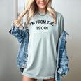 I'm From The 1900s Cute Women's Comfort Colors T-Shirt Denim I'm From The 1900s Cute Women's Comfort Colors T-Shirt Denim