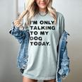 I'm Only Talking To My Dog Today Introvert Women's Comfort Colors T-Shirt Denim