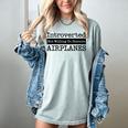 Introverted But Willing To Discuss Airplanes Aviation Women's Comfort Colors T-Shirt Denim Introverted But Willing To Discuss Airplanes Aviation Women's Comfort Colors T-Shirt Denim