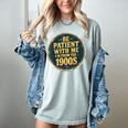 Be Patient With Me I'm From The 1900s Father's Day Dad Women's Comfort Colors T-Shirt Denim Be Patient With Me I'm From The 1900s Father's Day Dad Women's Comfort Colors T-Shirt Denim
