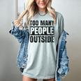 Too Many People Outside Introvert Introverted Shy Shyness Women's Comfort Colors T-Shirt Denim