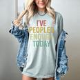 I Have Peopled Enough Today Introvert Women's Comfort Colors T-Shirt Denim I Have Peopled Enough Today Introvert Women's Comfort Colors T-Shirt Denim