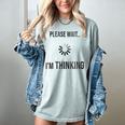 Please Wait I'm Thinking Introvert Women's Comfort Colors T-Shirt Denim Please Wait I'm Thinking Introvert Women's Comfort Colors T-Shirt Denim
