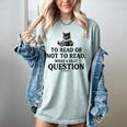 To Read Or Not To Read Book Lover Readers Bookworm Reading Women's Comfort Colors T-Shirt Denim