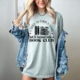 Retro I Tried To Form A Gang But It Turned Into A Book Club Women's Comfort Colors T-Shirt Denim Retro I Tried To Form A Gang But It Turned Into A Book Club Women's Comfort Colors T-Shirt Denim