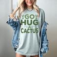 Sassy Saying Go Hug Cactus Introverts Sassy Quote No Hugs Women's Comfort Colors T-Shirt Denim