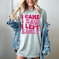 I Came I Saw I Left Early Sarcastic Introvert Saying Women's Comfort Colors T-Shirt Denim