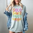 Solo Dance Party Tonight Singles Introvert Humor Women's Comfort Colors T-Shirt Denim Solo Dance Party Tonight Singles Introvert Humor Women's Comfort Colors T-Shirt Denim