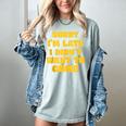 SORRY I'M LATE I DIDN'T WANT TO COME FUNNY INTROVERT PRESENT Women's Comfort Colors T-Shirt Denim