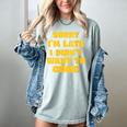 SORRY I'M LATE I DIDN'T WANT TO COME FUNNY INTROVERT PRESENT Women's Comfort Colors T-Shirt Denim