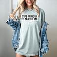 Tips On How To Talk To Me Please Don't Introvert Women's Comfort Colors T-Shirt Denim Tips On How To Talk To Me Please Don't Introvert Women's Comfort Colors T-Shirt Denim