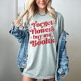 Valentine Bookish Love Quote Forget Flowers Buy Me Books Women's Comfort Colors T-Shirt Denim