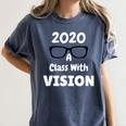 2020 A Class With Vision Perfect Eyesight Graduation T Women's Comfort Colors T-Shirt Denim